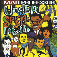 Mad Professor - Under The Spell Of Dub