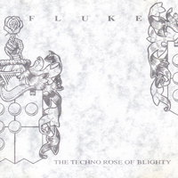 Fluke - Techno Rose Of Blighty