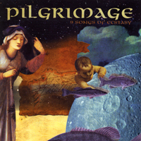 Pilgrimage - 9 Songs Of Ecstasy