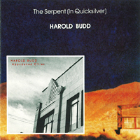 Harold Budd - The Serpent (In Quicksilver) / Abandoned Cities