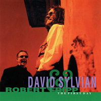 David Sylvian & Robert Fripp - The First Day