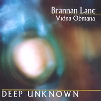 Brannan Lane & Vidna Obmana - Deep Unknown