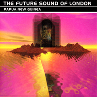 Future Sound Of London - Papua New Guinea